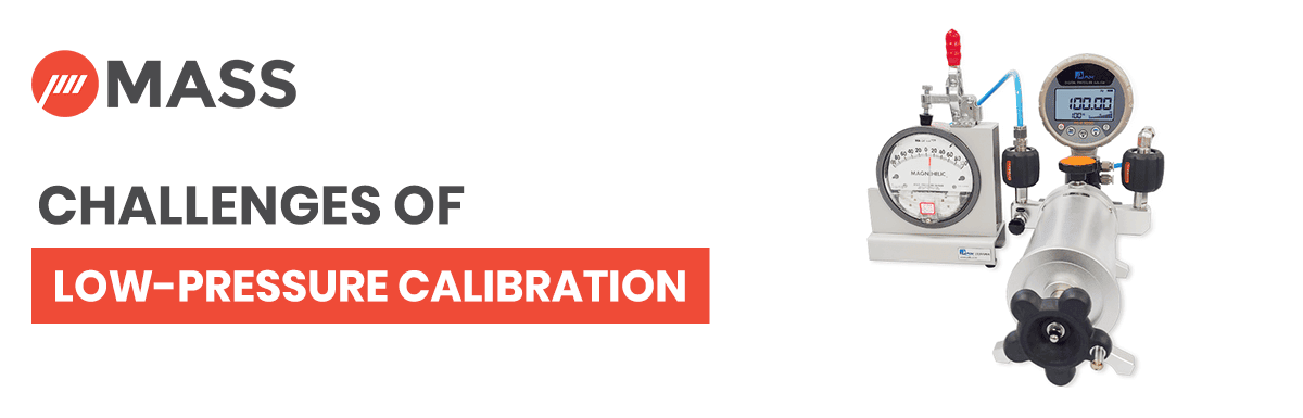 What are the Challenges of Low Pressure Calibration?