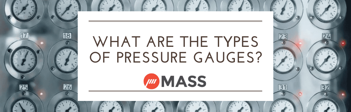 What Are The Types of Pressure Gauges?